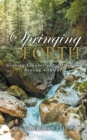 Springing Forth : Growing Younger While Older and Dealing with Loss - Book