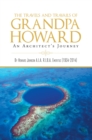 The Travels and Travails of Grandpa Howard : An Architect's Journey - eBook