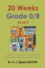 20 Weeks Grade 0/R : A Collection of Creative Activities, Developmental Play, Music, Movement, Rhymes, Songs, and Stories for Grade 0/R: Book 2 - Book
