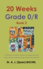 20 Weeks Grade 0/R : A Collection of Creative Activities, Developmental Play, Music, Movement, Rhymes, Songs, and Stories for Grade 0/R: Book 2 - Book