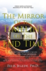 The Mirror Of The Timeline Of The End Time : The Patterns of The Cycles Of The End Time - eBook