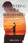 Discovering your Boundaries : Living within Yourself - Book