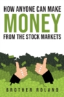 How Anyone Can Make Money from the Stock Markets - Book
