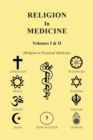 Religion in Medicine : Religion in Practical Medicine Volumes 1 & 2 - Book