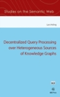 DECENTRALIZED QUERY PROCESSING OVER HETE - Book