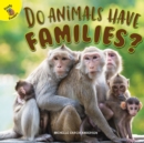 Do Animals Have Families? - eBook