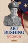 Art Bushing : His Diary, Letters, & Photographs of World War II - Book