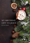 My Birthday Gift to Jesus - Book