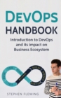 Devops Handbook : Introduction to Devops and Its Impact on Business Ecosystem - Book