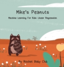 Mike's Peanuts : Machine Learning for Kids: Linear Regression - Book