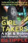 The Girl Takers : A Kat & Robin Thriller - Book