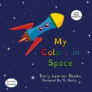 My Colors in Space : Little Hands Collection 6.5in x 6.5in - Book