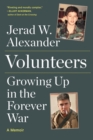 Volunteers : Growing Up in the Forever War - Book