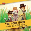 The Pobblebonk Earth Detective Club : Going Wild - Book