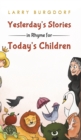 Yesterday's Stories in Rhyme for Today's Children - Book