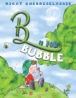 B Is for Bubble - Book