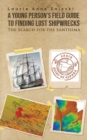 A Young Person's Field Guide to Finding Lost Shipwrecks - Book