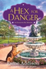 A Hex For Danger : An Enchanted Bay Mystery - Book