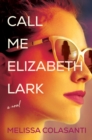 Call Me Elizabeth Lark - eBook