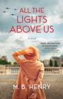 All The Lights Above Us : Inspired by the women of D-Day - Book