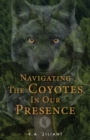 Navigating The Coyotes In Our Presence - Book