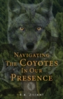Navigating The Coyotes In Our Presence - eBook