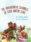 The Adventurous Squirrels of Cool Waters Cove : A Children's Animal Picture Book for Ages 2-8. - Book