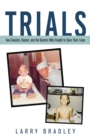 Trials : Two Cousins, Cancer, and the Doctors Who Fought to Save Their Lives - Book