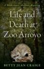 Life and Death at Zoo Arroyo : A Witherston Murder Mystery - Book