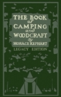 The Book Of Camping And Woodcraft (Legacy Edition) : A Guidebook For Those Who Travel In The Wilderness - Book