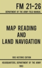 Map Reading And Land Navigation - Army FM 21-26 (1993 Historic Edition) : Department Of The Army Field Manual - Book