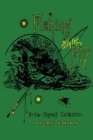 Fishing With The Fly (Legacy Edition) : A Collection Of Classic Reminisces Of Fly Fishing And Catching The Elusive Trout - Book