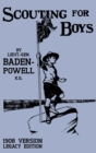 Scouting For Boys 1908 Version (Legacy Edition) : The Original First Handbook That Started The Global Boy Scout Movement - Book