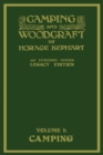 Camping And Woodcraft Volume 1 - The Expanded 1916 Version (Legacy Edition) : The Deluxe Masterpiece On Outdoors Living And Wilderness Travel - Book