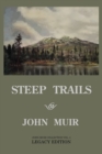 Steep Trails - Legacy Edition : Explorations Of Washington, Oregon, Nevada, And Utah In The Rockies And Pacific Northwest Cascades - Book