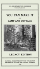 You Can Make It For Camp And Cottage (Legacy Edition) : Practical Rustic Woodworking Projects, Cabin Furniture, And Accessories From Reclaimed Wood - Book