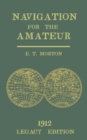 Navigation for the Amateur (Legacy Edition) : A Manual on Traditional Navigation on Water and Land by Star and Sun Observation - Book