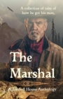 The Marshal : A Collection of Tales of How He Got His Man. - Book