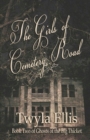 The Girls of Cemetery Road : Book Two of Ghosts of the Big Thicket - Book