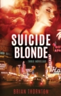 Suicide Blonde : Three Novellas - Book