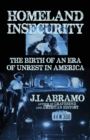 Homeland Insecurity : The Birth of an Era of Unrest in America - Book