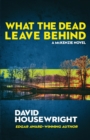 What the Dead Leave Behind : A Mac McKenzie Novel - Book