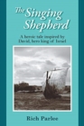 The Singing Shepherd : A heroic tale inspired by David, hero king of Israel - Book