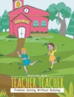 Teacher Teacher : Problem Solving Without Bullying - Book
