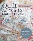 Quilt As-You-Go Made Clever : Add Dimension in 9 New Projects; Ideas for Home Decor - eBook