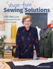 Stress-Free Sewing Solutions : A No-Fail Guide to Garments for the Modern Sewist - Book