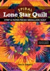 Spiral Lone Start Quilt : Strip & Paper-Pieced Medallion Quilt - Book