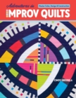 Adventures in Improv Quilts : Master Color, Design & Construction - eBook