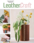 Leather Craft : The Beginner’s Guide to Handcrafting Contemporary Bags, Jewelry, Home deCOR & More - Book