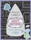 Sassy Sayings Iron-on Labels for Quilts, Sewing Projects & More : 100+ Designs to Customize & Embellish with Stitching, Coloring & Painting - Book
